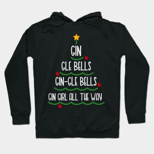 Gin-Gle Bells Gin Girl All The Way - For Gin Lovers - Funny Christmas Drink Hoodie
